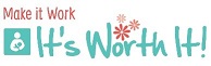 It's Worth It!  Make it Work Logo