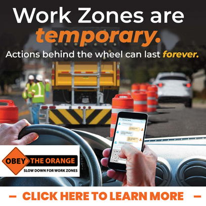 Work zones are temporary. Actions behind the wheel can last forever. Learn more about the ObeyTheOrange initiative.