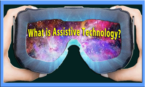 Goggles with wording What is Assistive Technology? 