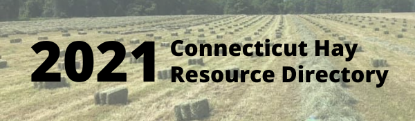 Main text reads "2021 Connecticut Hay Directory." Background image is of a mowed field with square hay bales on the ground in rows, as if they just came off the baler. 