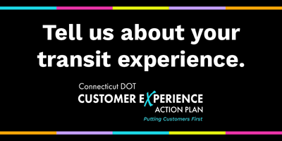 CTDOT Customer Experience Action Plan banner. White text says "tell us about your transit experience" on black background.