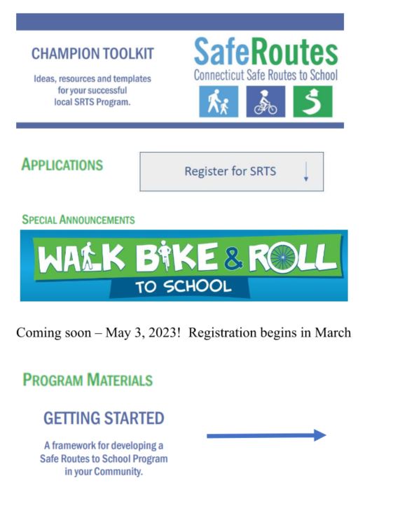 Image of Champion Toolkit first page Safe Routes Connecticut Safe Routes to School Ideas, resources and templates for your successful local SRTS program Applications button to register for SRTS Special announcements walk bike and roll to school coming soon may 3, 2023 registration begins in march program materials getting started a framework for developing a safe routes to school program in your community