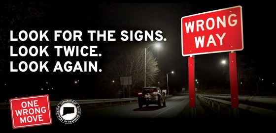 Advertisement from the Connecticut Department of Transportation that includes a wrong way sign and says: "Look for the signs. Look Twice. Look Again."