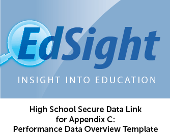 High School Secure Data Link for Appendix C: Performance Data Overview Template