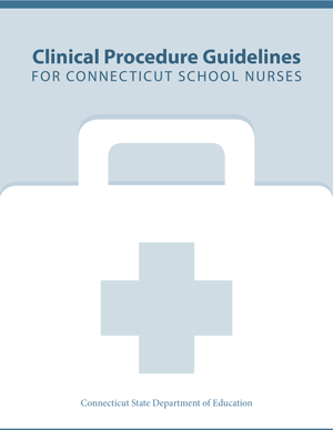 Clinical Procedure Guidelines for Connecticut School Nurses