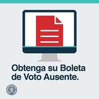 Image and text: Obtenga su Boleta de Voto Ausente