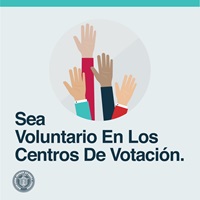 Image of raised hands and text: Sea VoluntarioEn Los  Centros De Votación