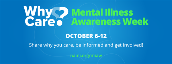 Why Care? Mental Health Awareness Week October 6-12 - Share why you care, be informed and get involved!  nami.org/miaw