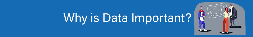 Why is Data Important Header