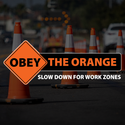 Obey the orange and slow down for work zones.