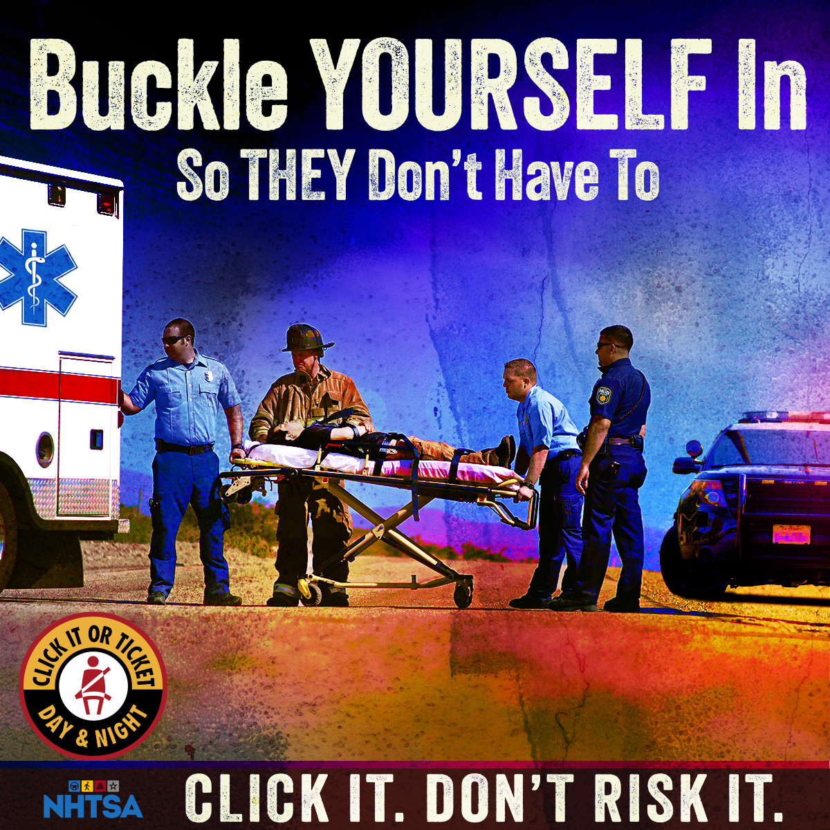Buckle yourself in so they don't have to.  Learn more about the click it or ticket initiative.