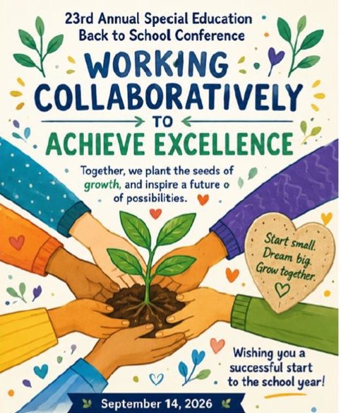 Illustrated poster for the 23rd Annual Special Education Back to School Conference, September 14, 2026: Working Collaboratively to Achieve Excellence. Many hands hold a seedling. Together, we plant the seeds of growth, and inspire a future of possibilities. Start small. Dream big. Grow together. Wishing you a successful start to the school year!