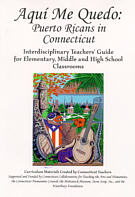 Book Cover 'Aqui Me Quedo, Puerto Ricans in Connecticut, Interdisciplinary Teacher's Guide'