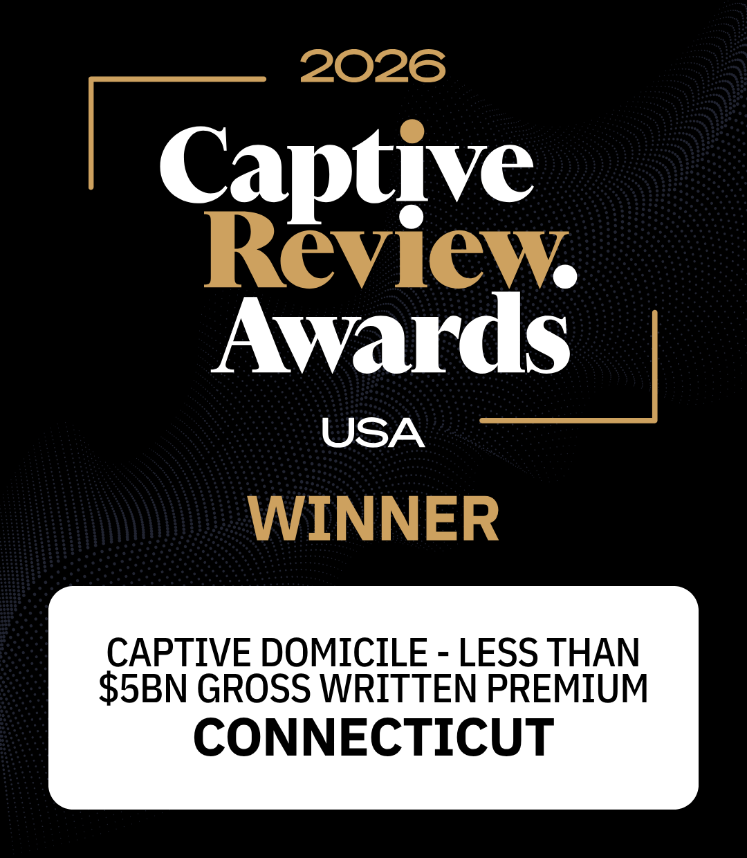 2026 Captive Award USA Winner - Less than #5BN Gross Written Premium in Connecticut