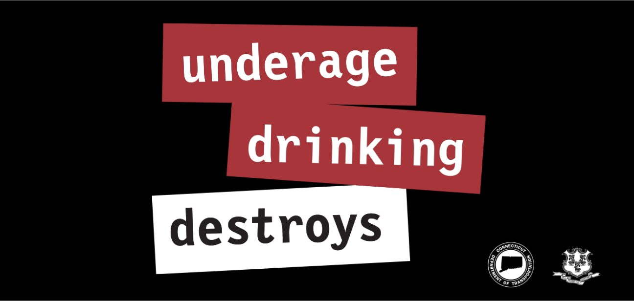 underage drinking destroys - teen driving - ct dot