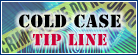 Cold Case Tip Line Toll-Free 1-866-623-8058 