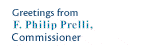 Greetings from F. Philip Prelli, Commissioner