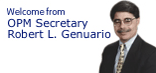 Welcome from OPM Secretary Robert L. Genuario